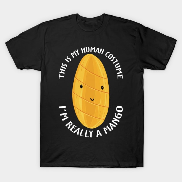 This Is My Human Costume I'm Really A Mango T-Shirt by KewaleeTee